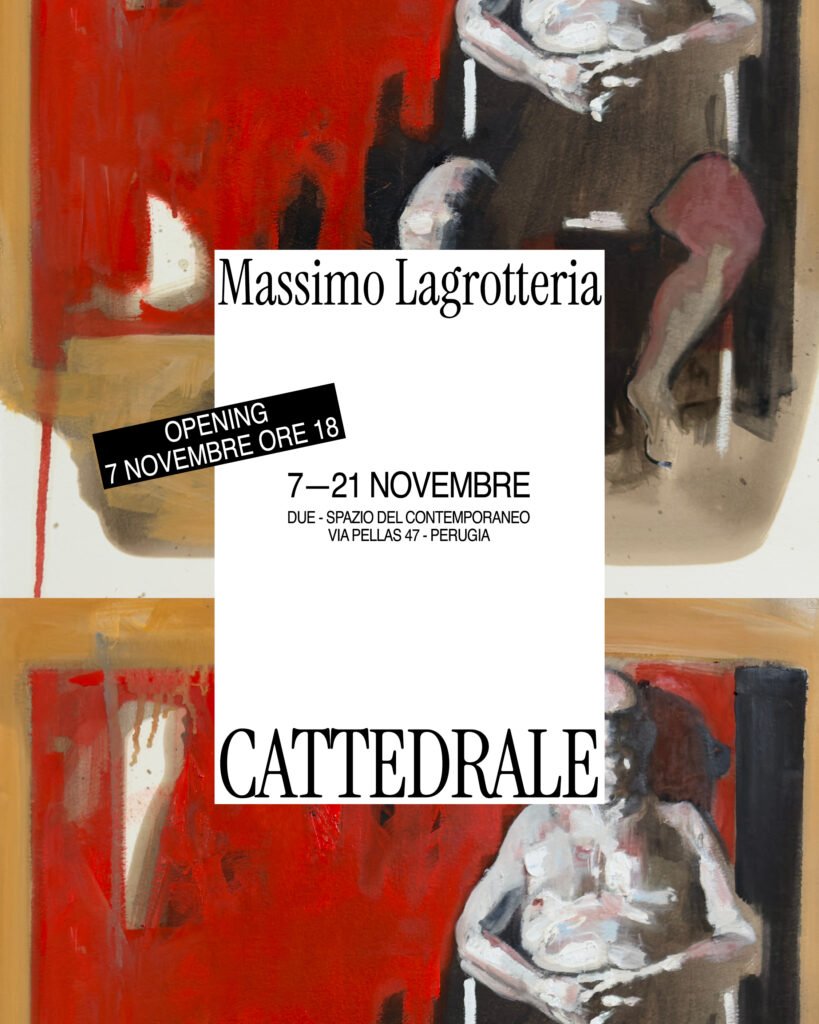 Massimo Lagrotteria – CATTEDRALE | mostra personale
