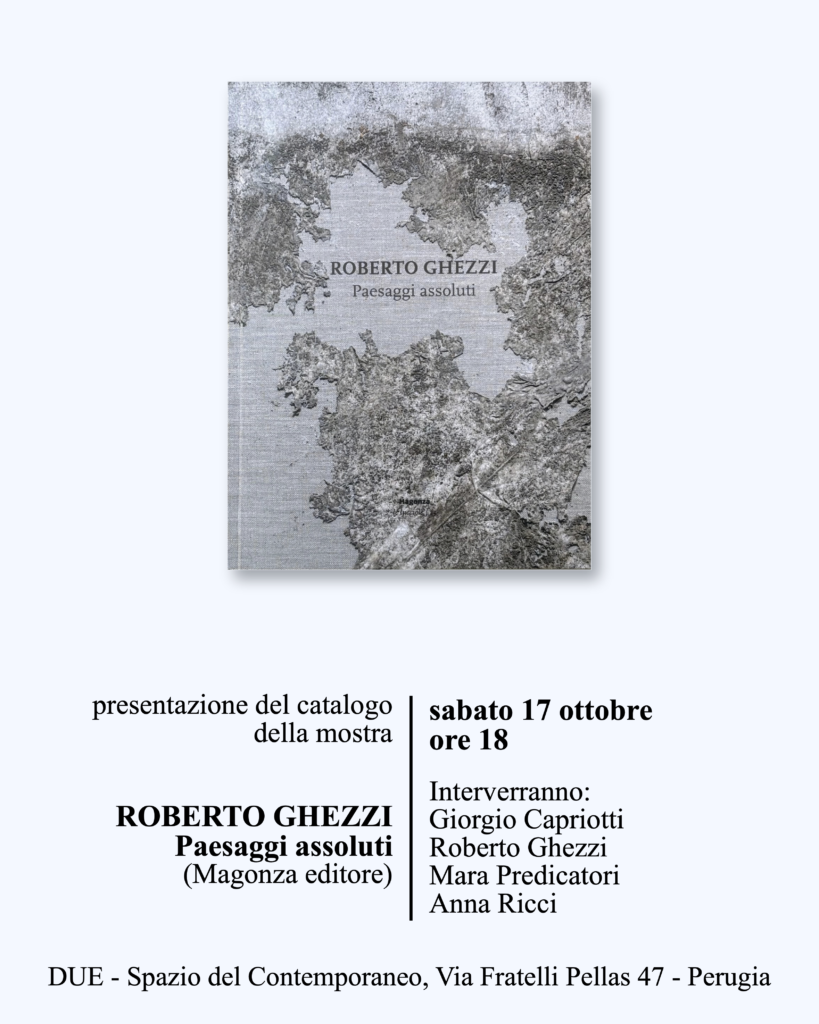 Roberto Ghezzi – PAESAGGI ASSOLUTI | presentazione del volume